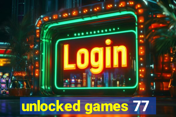 unlocked games 77
